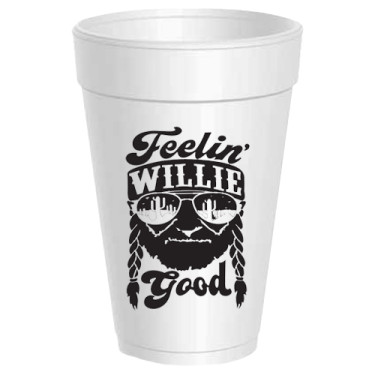 Feeling Willie Good Styrofoam Cups