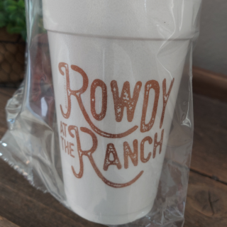 Rowdy At The Ranch Styrofoam Cups