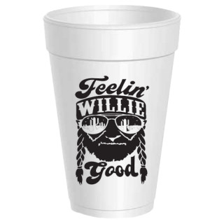 Feeling Willie Good Styrofoam Cups