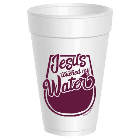 Styrofoam Jesus Touched My Water Cups