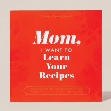 Mom, I Want To Learn Your Recipes (Hard Back Edition)